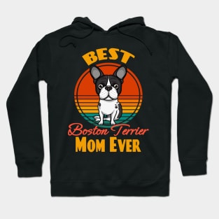 Best Boston Terrier Mama Mom Ever Dog puppy Lover Cute Sunser Mother's Day Hoodie